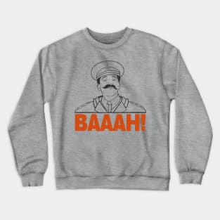 General Sir Anthony Cecil Hogmanay Melchett - Baaah! Quote Crewneck Sweatshirt